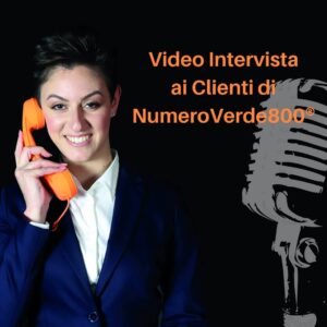 Video Intervista ai Clienti di NumeroVerde800®